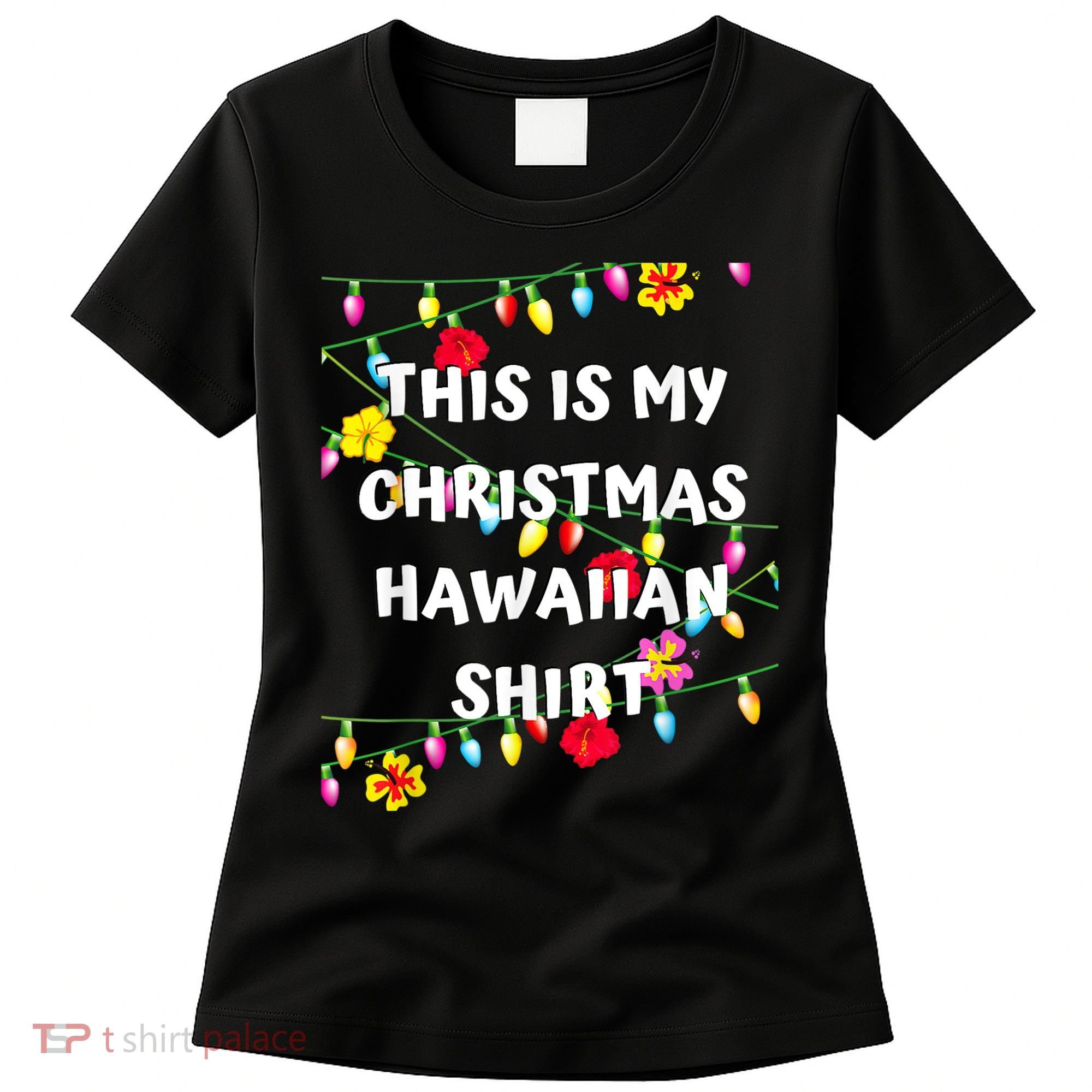 This Is My Christmas Hawaiian Shirt Christmas Hawaiian Women's T-Shirt
