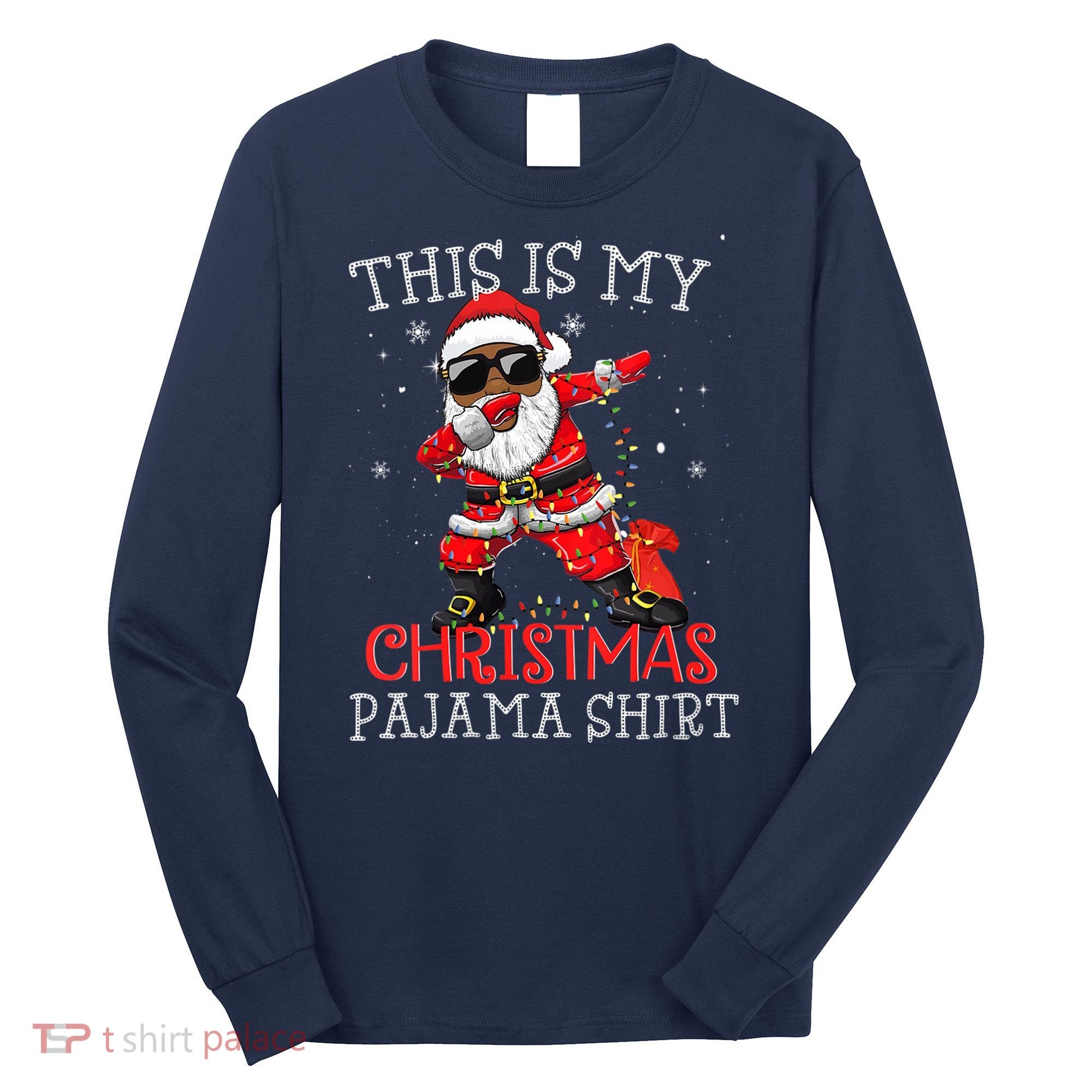 This Is My Christmas Pajama Dabbing African American Santa Long Sleeve Shirt