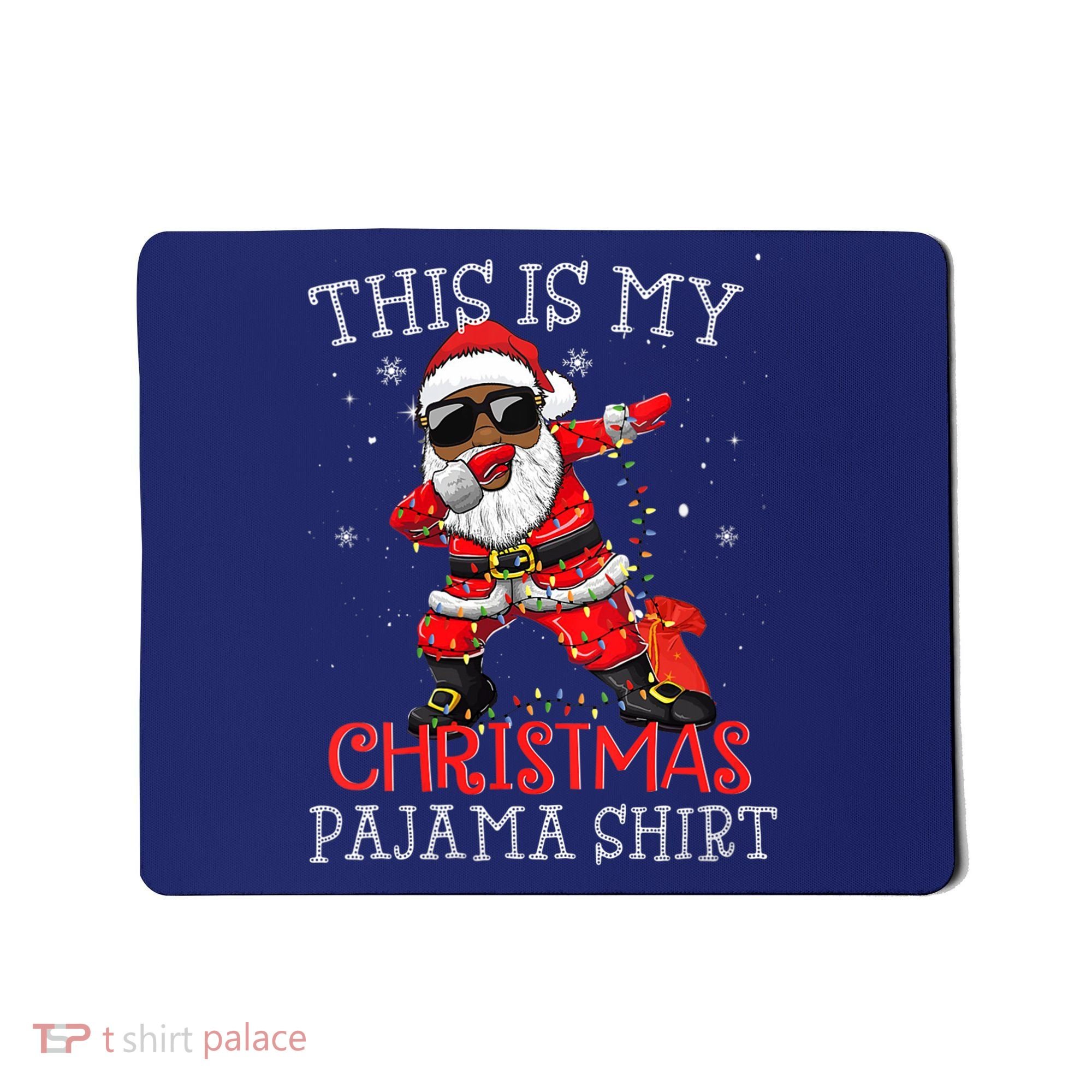 This Is My Christmas Pajama Dabbing African American Santa Mousepad