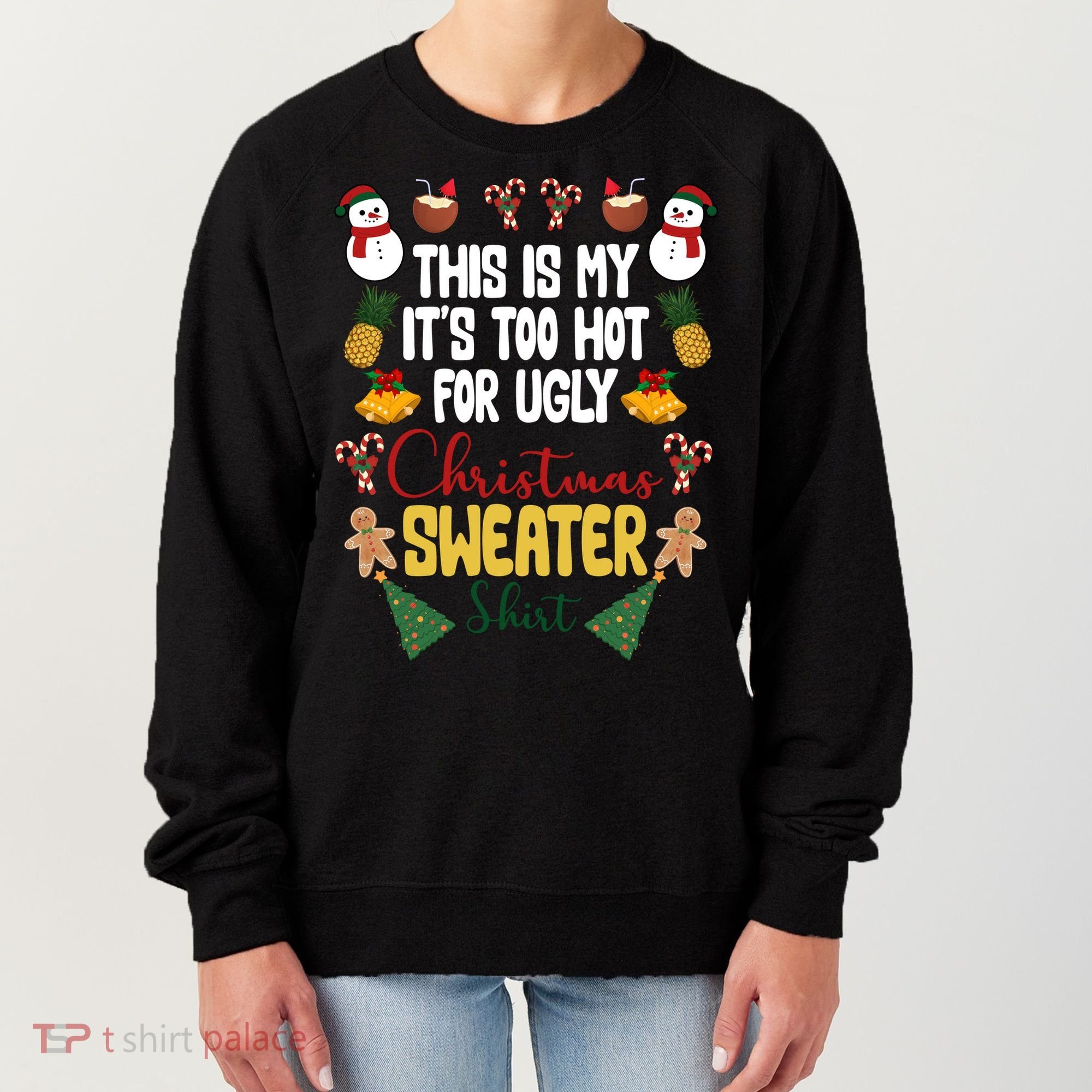 This Is My It's Too Hot For Ugly Christmas Sweater Women's Sweatshirt