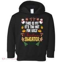 This Is My It's Too Hot For Ugly Christmas Sweater Toddler Hoodie thumb 0
