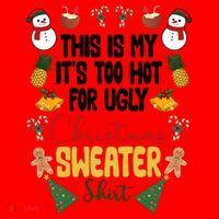 This Is My It's Too Hot For Ugly Christmas Sweater Santa Hat thumb 1