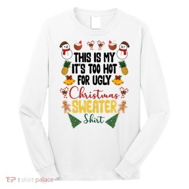 This Is My It's Too Hot For Ugly Christmas Sweater Long Sleeve Shirt