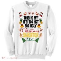 This Is My It's Too Hot For Ugly Christmas Sweater Sweatshirt thumb 0