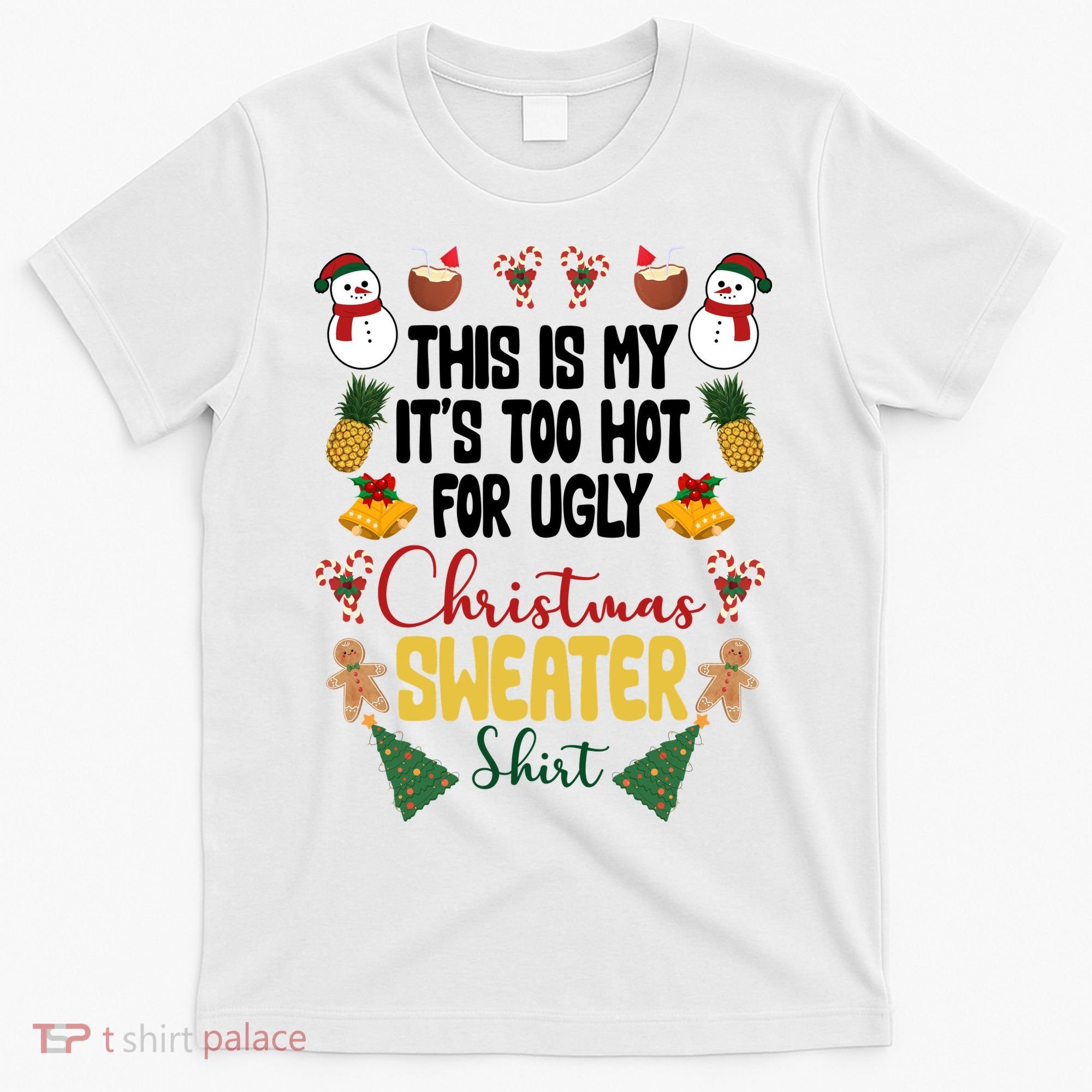 This Is My It's Too Hot For Ugly Christmas Sweater T-Shirt