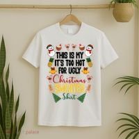 This Is My It's Too Hot For Ugly Christmas Sweater T-Shirt thumb 2
