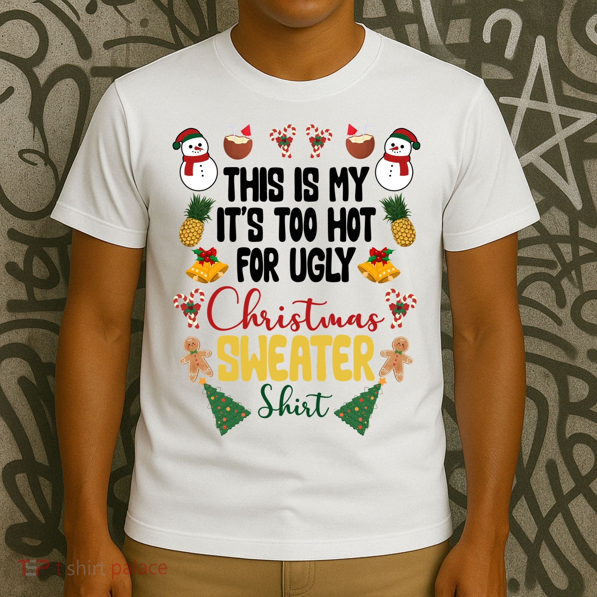 This Is My It's Too Hot For Ugly Christmas Sweater T-Shirt