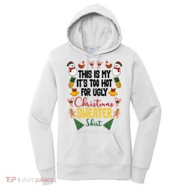 This Is My It's Too Hot For Ugly Christmas Sweater Women's Hoodie