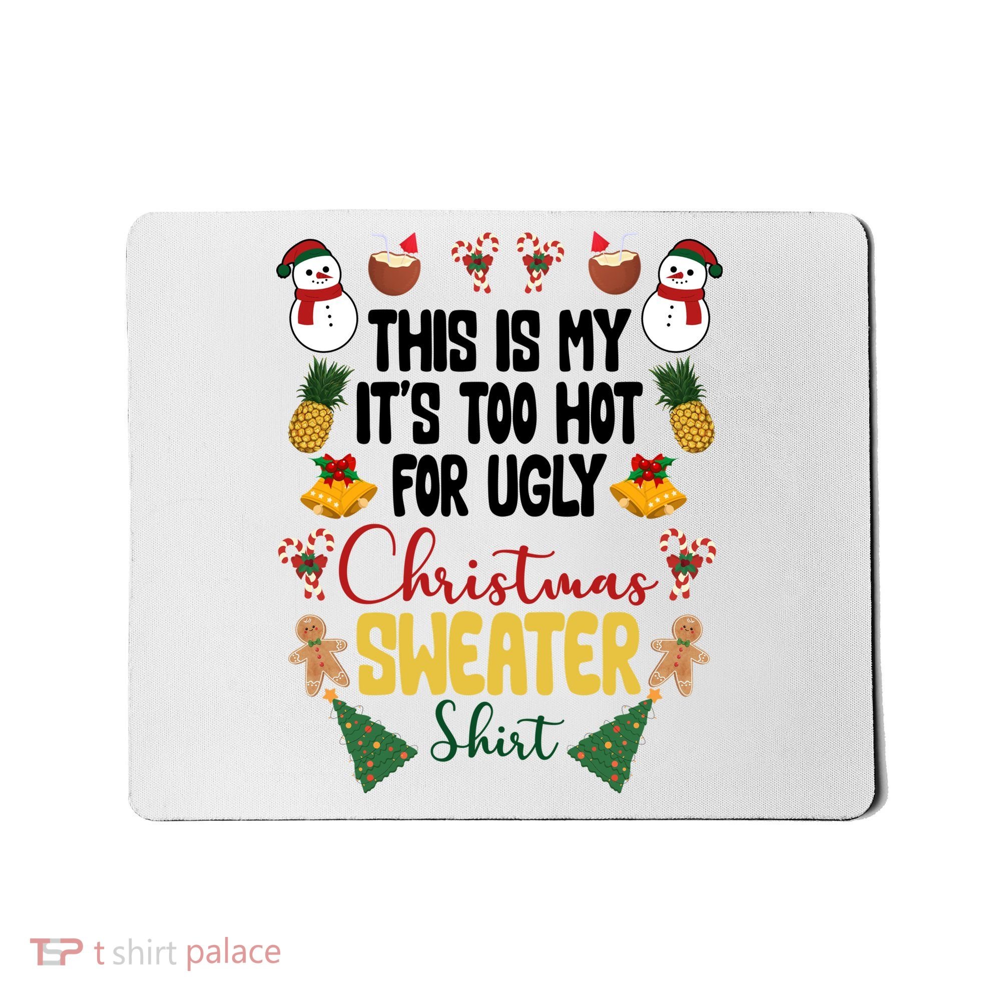 This Is My It's Too Hot For Ugly Christmas Sweater Mousepad