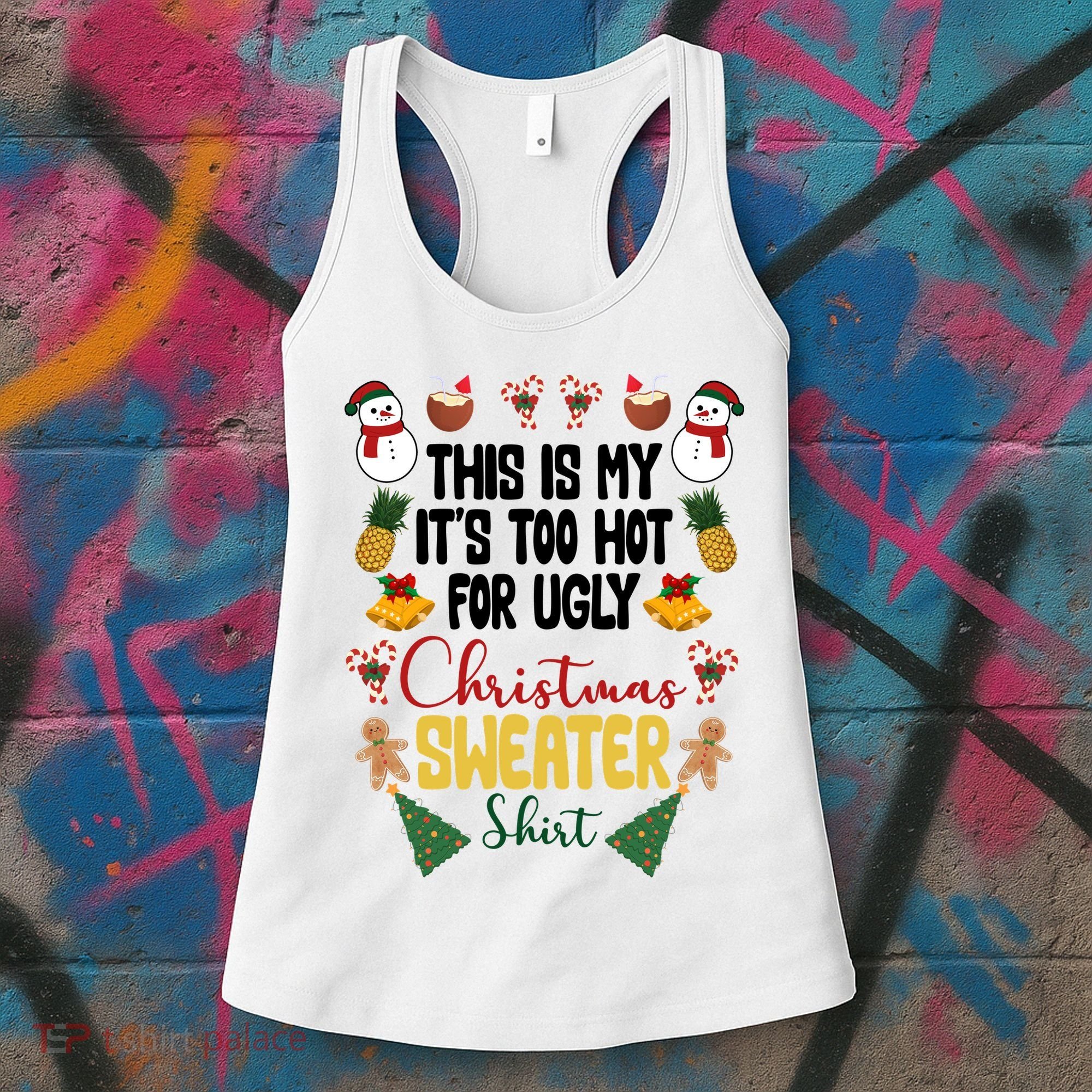This Is My It's Too Hot For Ugly Christmas Sweater Women's Tank Top