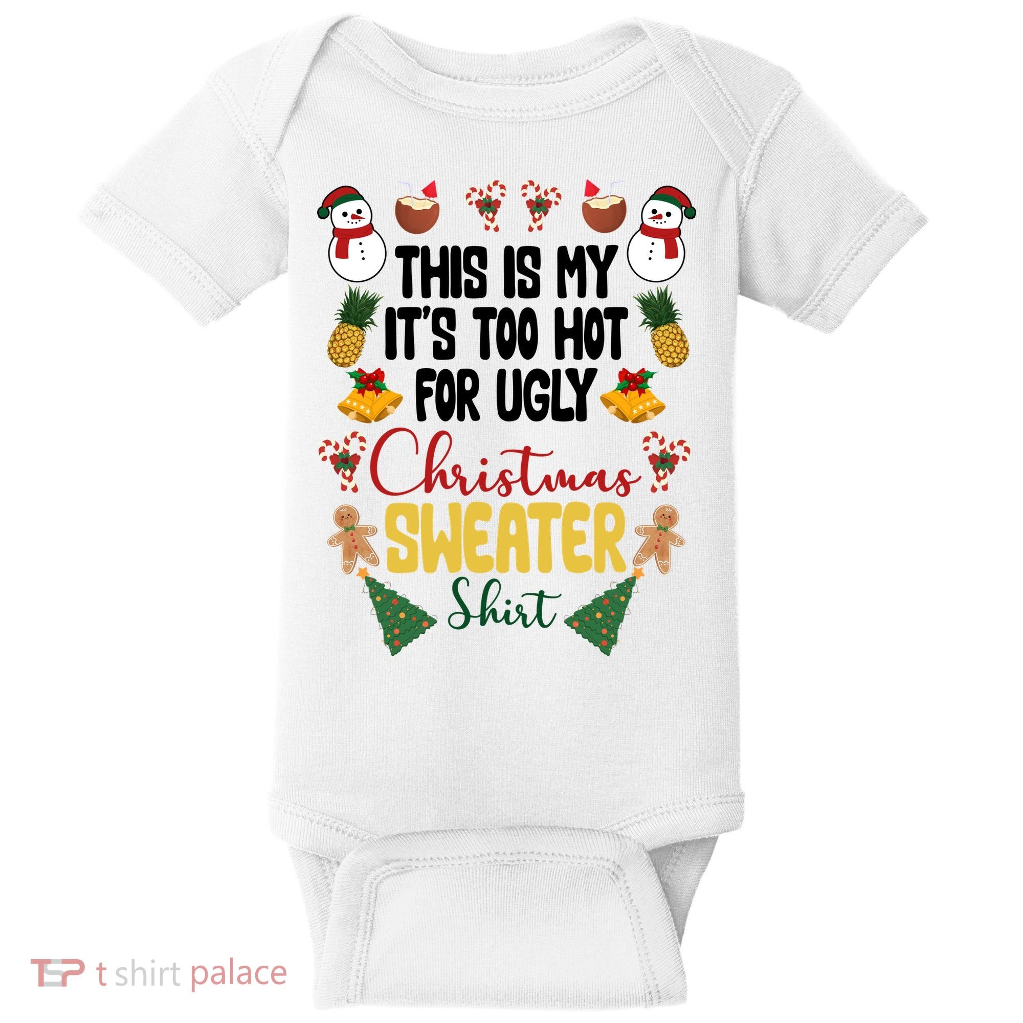 This Is My It's Too Hot For Ugly Christmas Sweater Baby Bodysuit