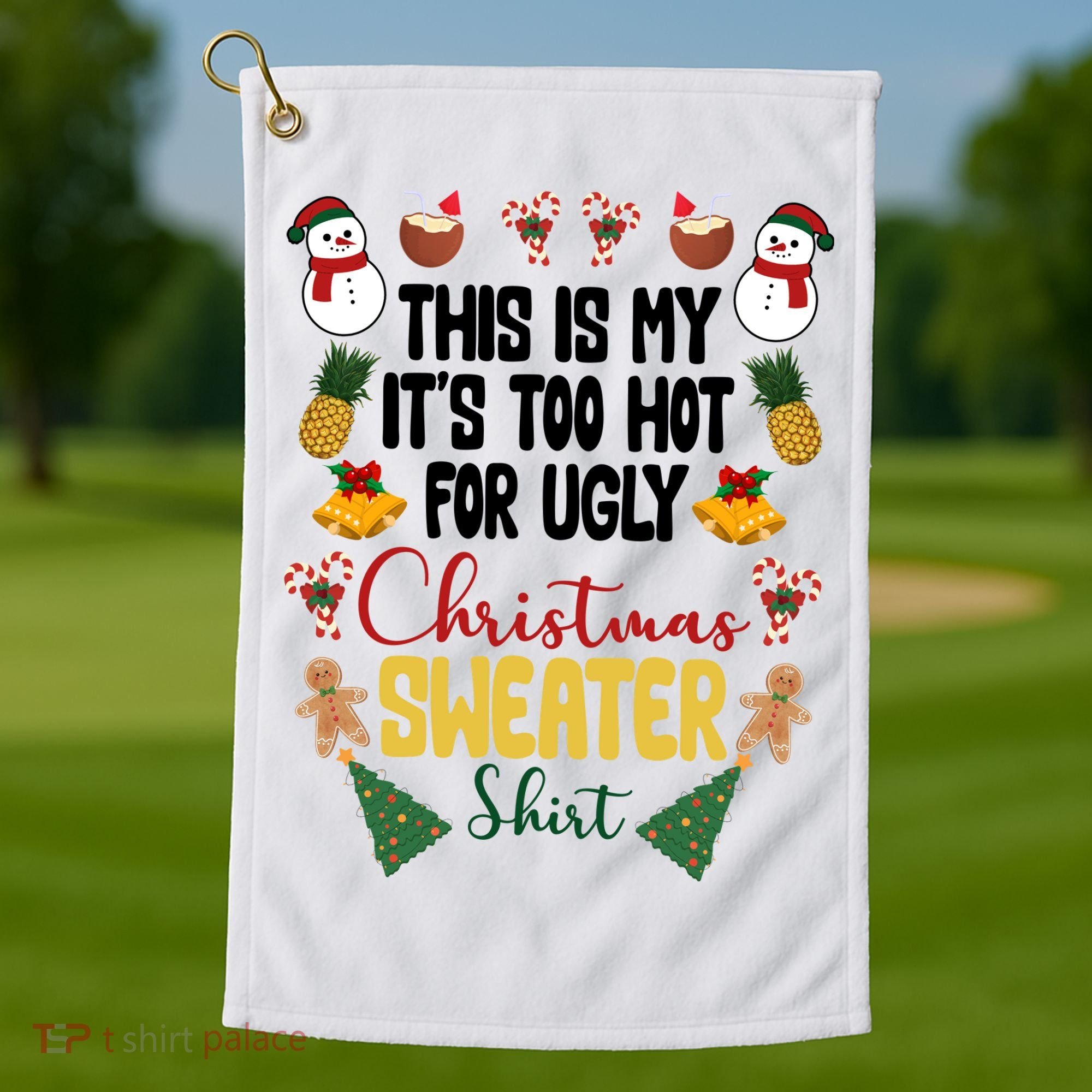 This Is My It's Too Hot For Ugly Christmas Sweater Golf Towel