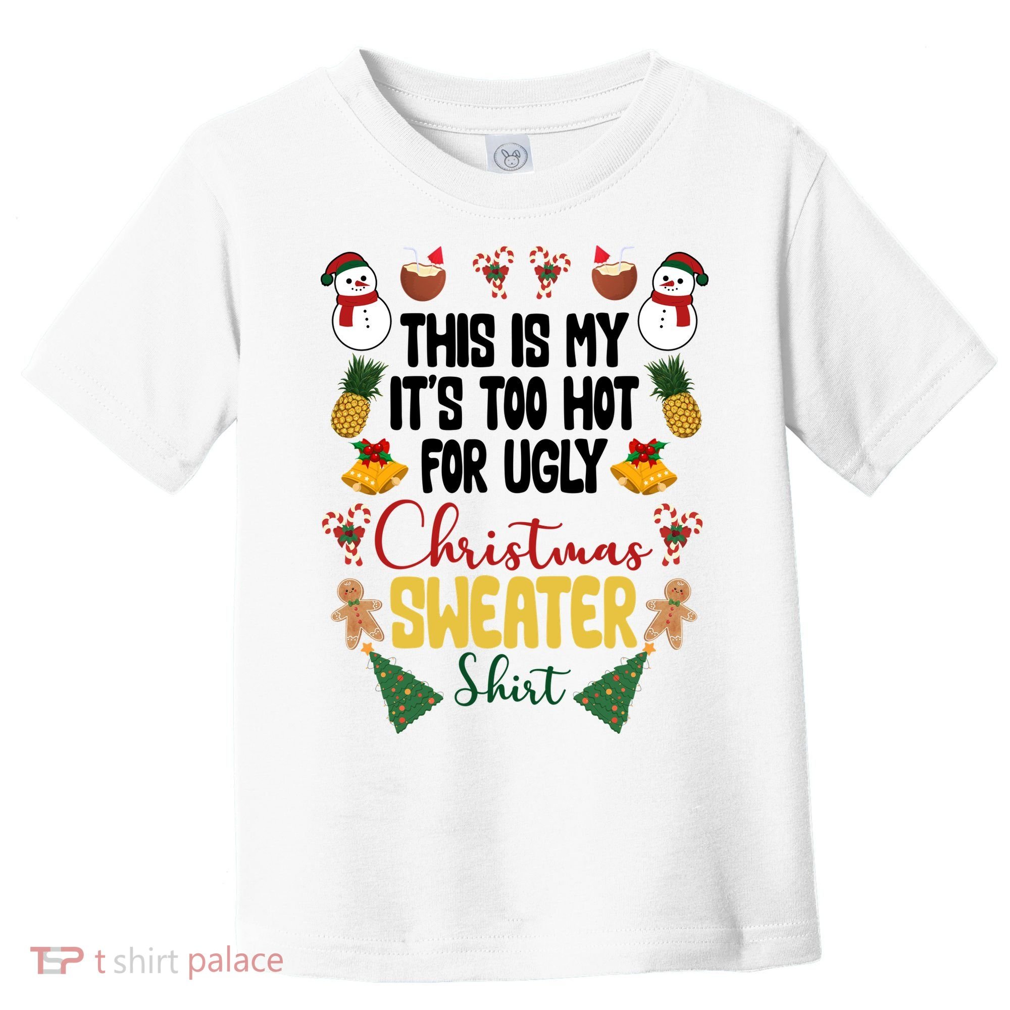 This Is My It's Too Hot For Ugly Christmas Sweater Toddler T-Shirt