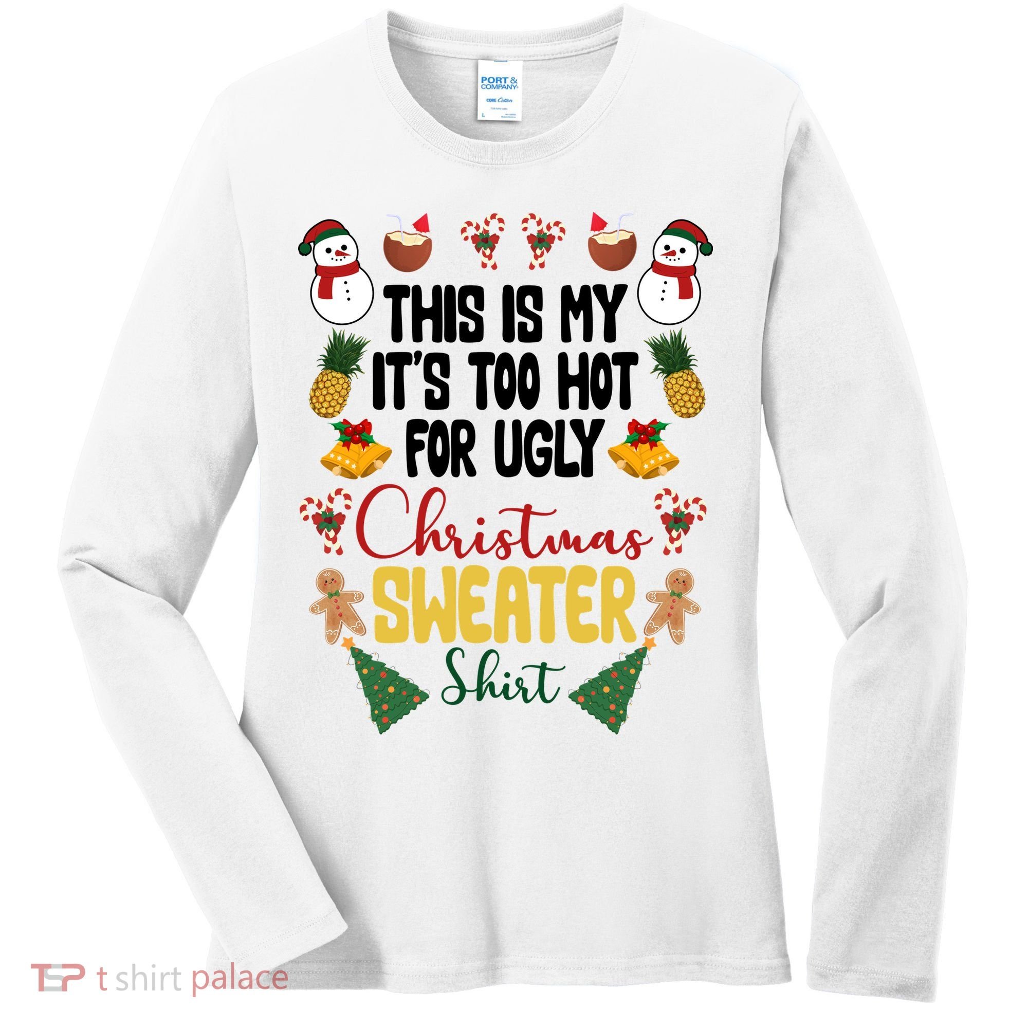 This Is My It's Too Hot For Ugly Christmas Sweater Women's Long Sleeve Shirt