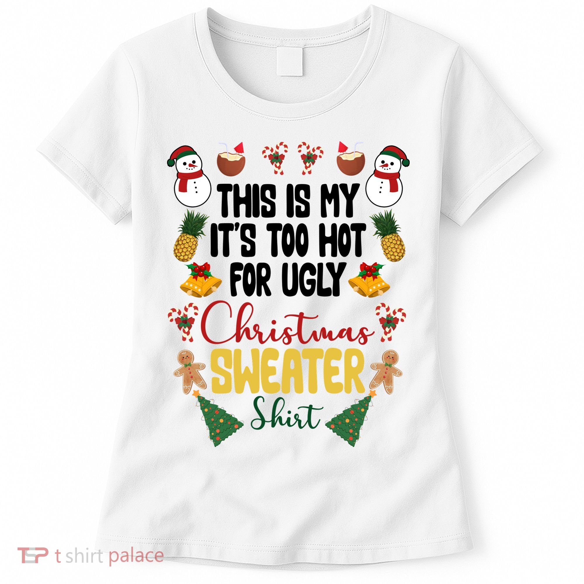 This Is My It's Too Hot For Ugly Christmas Sweater Women's T-Shirt