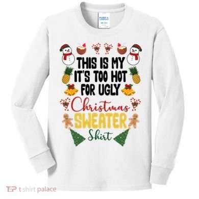 This Is My It's Too Hot For Ugly Christmas Sweater Kids Long Sleeve Shirt