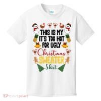 This Is My It's Too Hot For Ugly Christmas Sweater Kids T-Shirt thumb 0