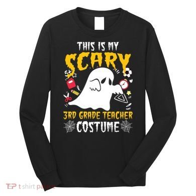 This Is My Scary Third Grade Costume Teacher Halloween Long Sleeve Shirt