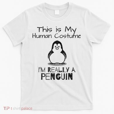 This is My Human Costume, I'm Really a Penguin T-Shirt