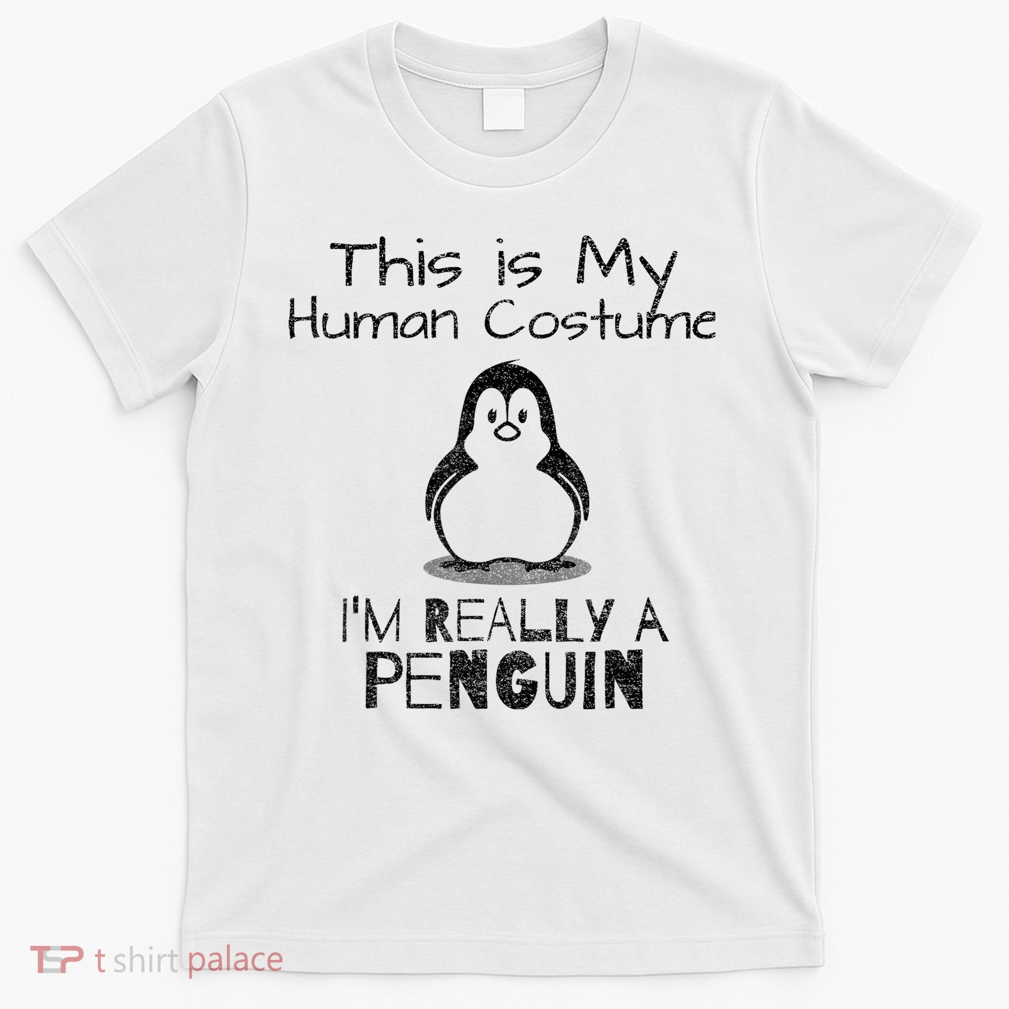 This is My Human Costume, I'm Really a Penguin T-Shirt