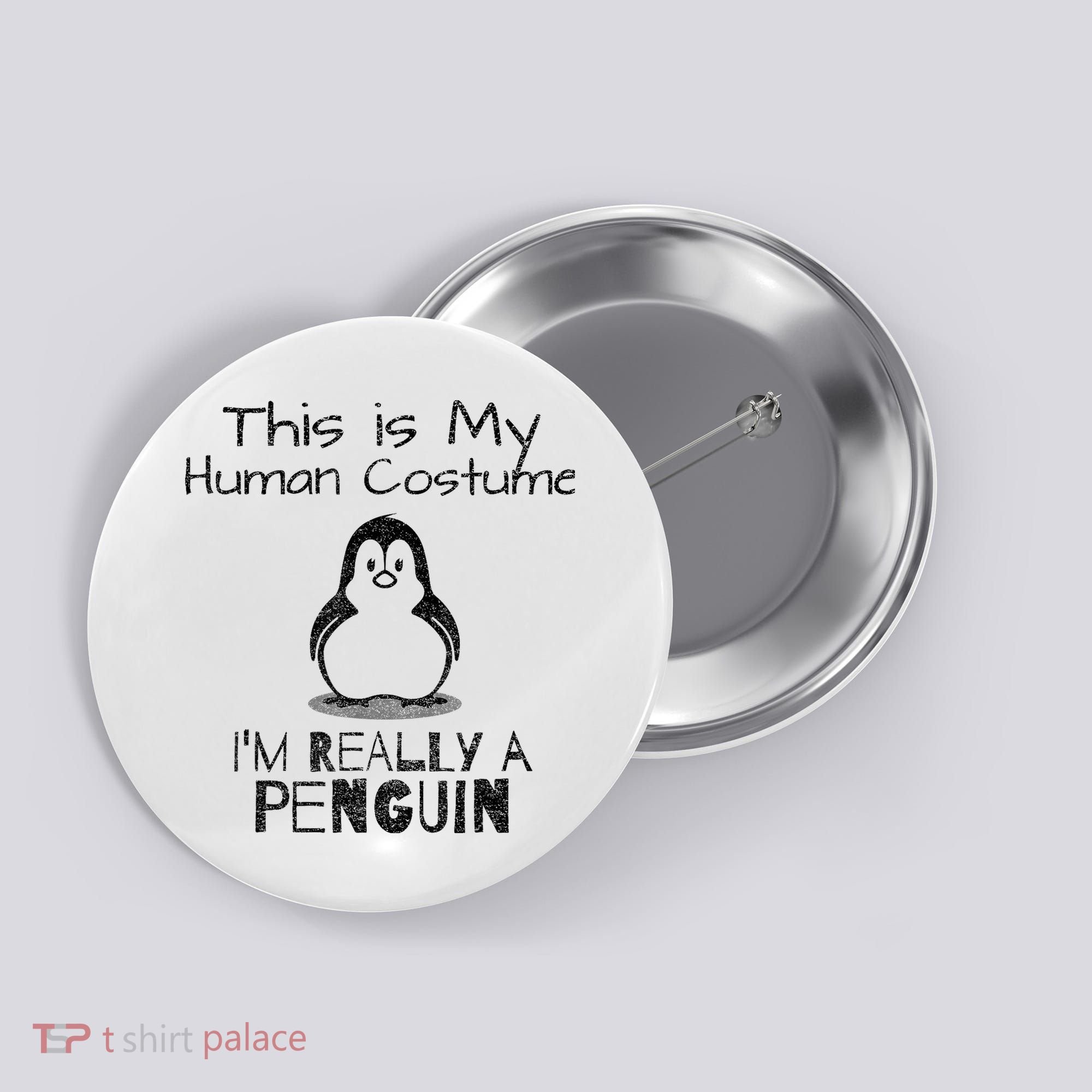 This is My Human Costume, I'm Really a Penguin Button