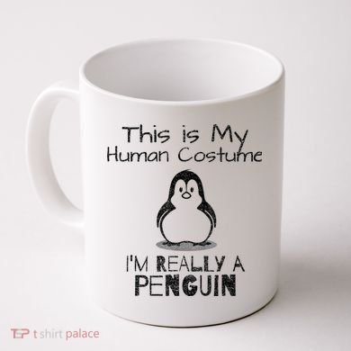 This is My Human Costume, I'm Really a Penguin Coffee Mug