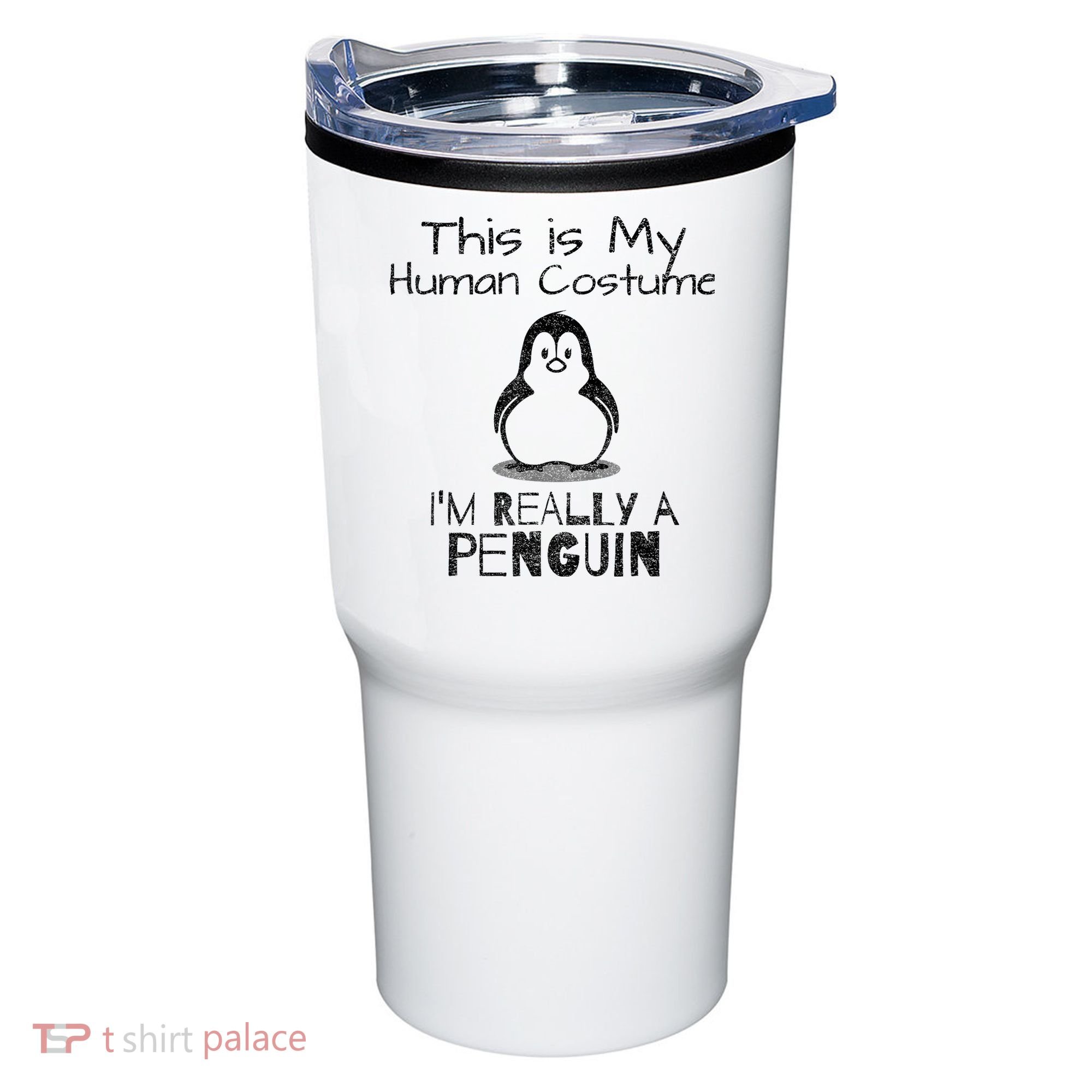 This is My Human Costume, I'm Really a Penguin Tumbler