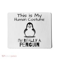 This is My Human Costume, I'm Really a Penguin Mousepad thumb 0