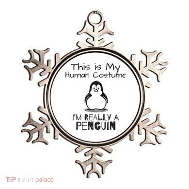 This is My Human Costume, I'm Really a Penguin Ornament
