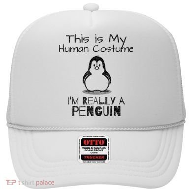 This is My Human Costume, I'm Really a Penguin Hat