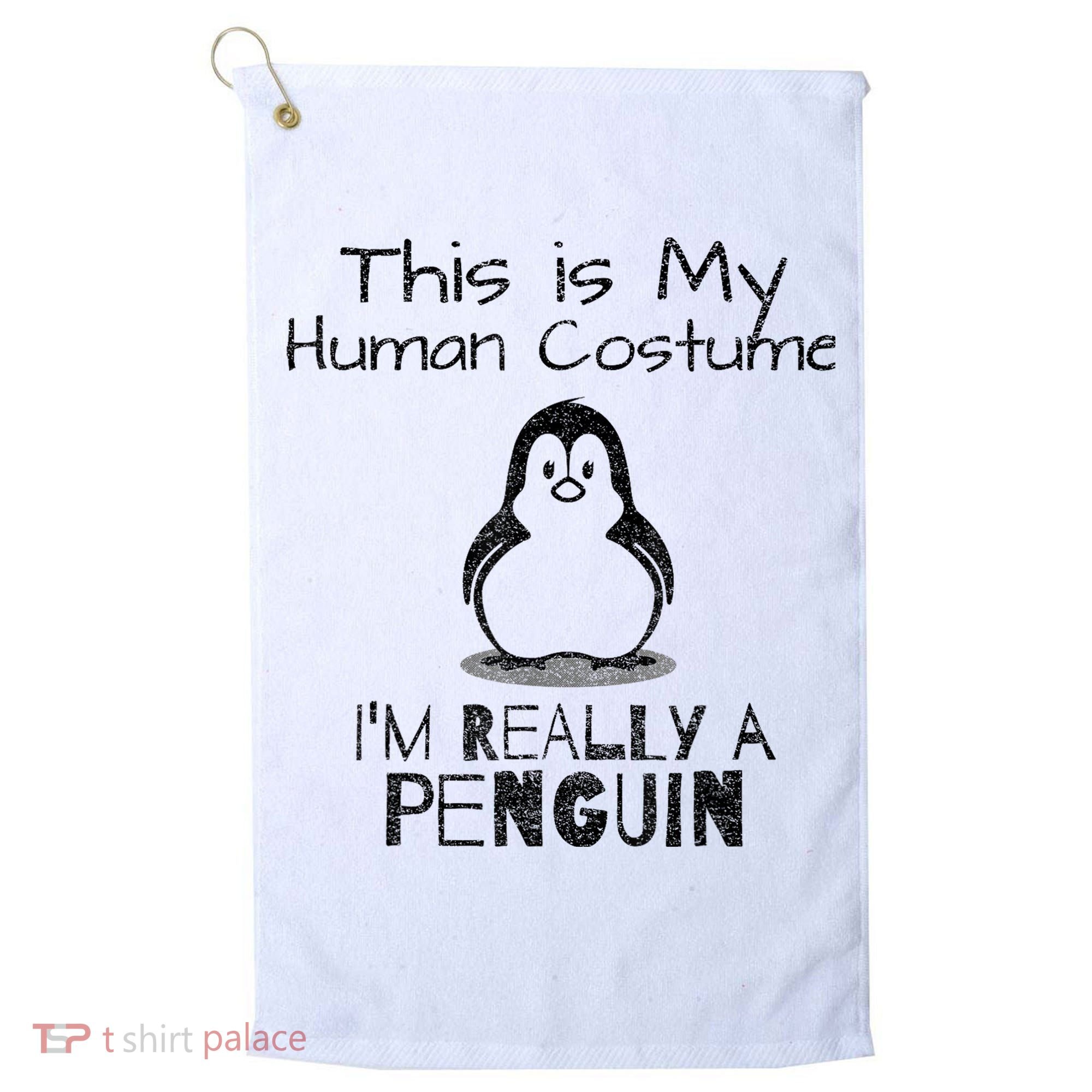 This is My Human Costume, I'm Really a Penguin Golf Towel