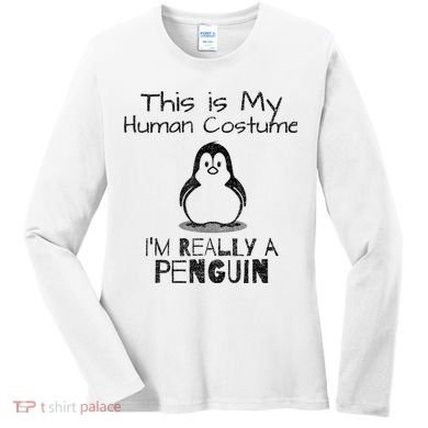 This is My Human Costume, I'm Really a Penguin Women's Long Sleeve Shirt