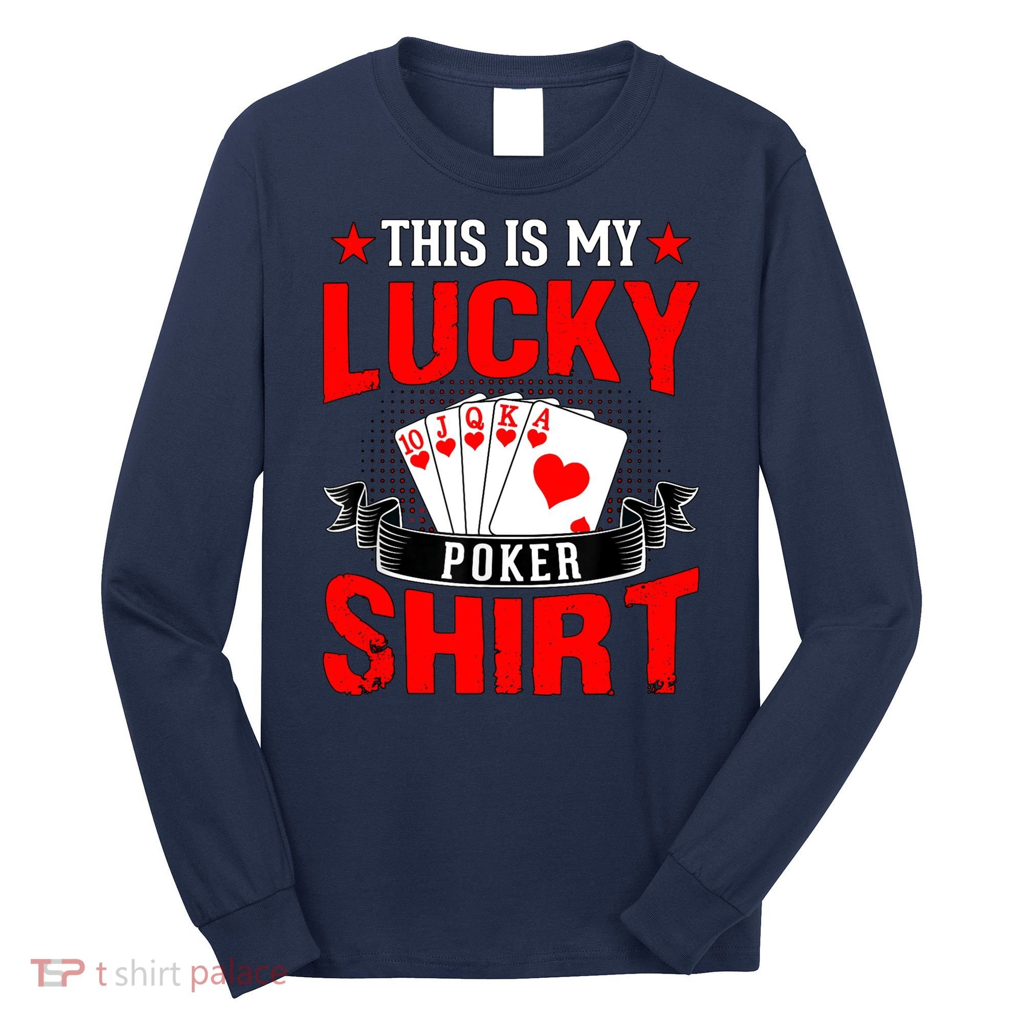This is My Lucky Poker - Royal Flush Long Sleeve Shirt