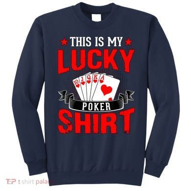 This is My Lucky Poker - Royal Flush Sweatshirt