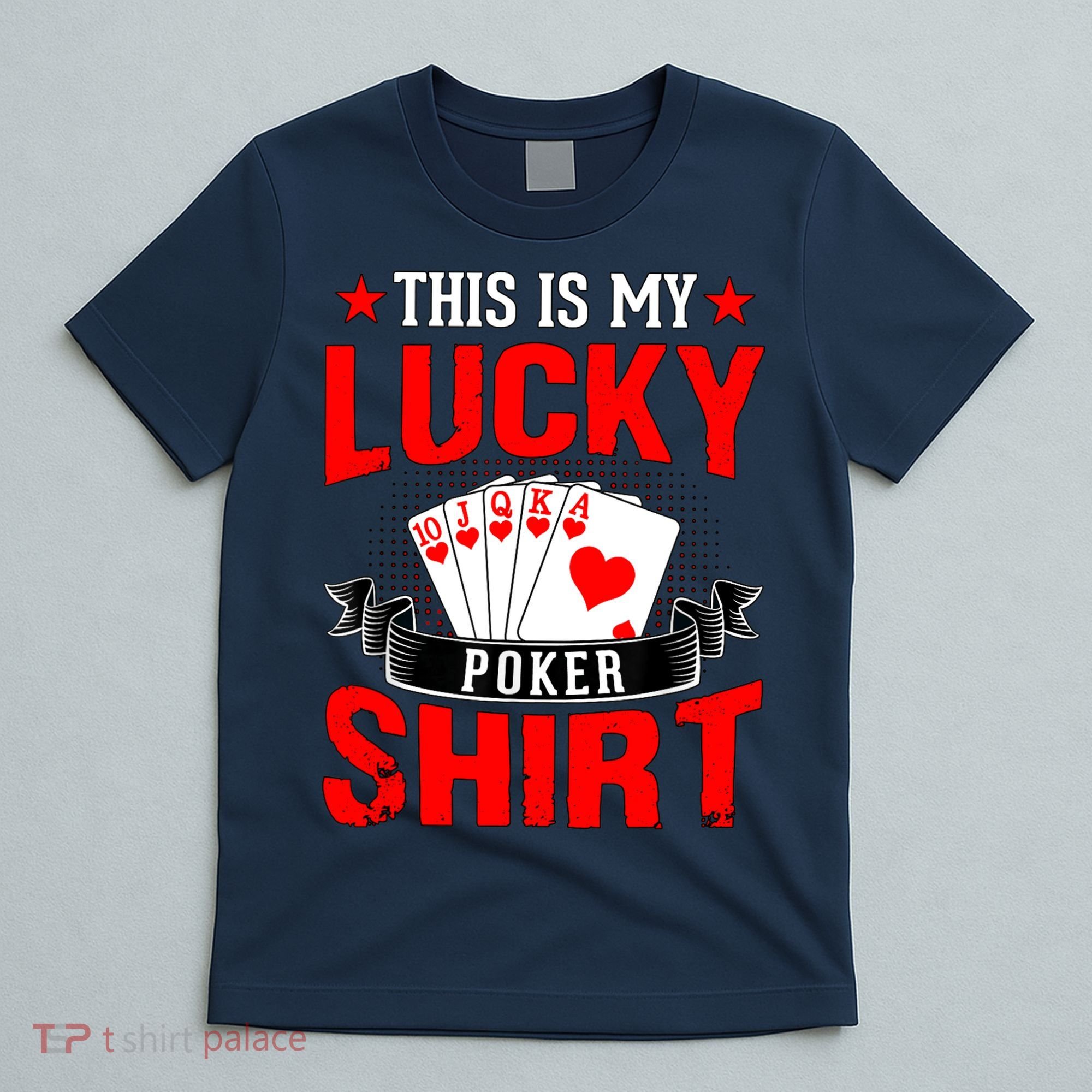 This is My Lucky Poker - Royal Flush T-Shirt