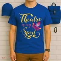 Theatre Is My Sport Musical Gift Funny And Cute Acting Theater Actor Gift T-Shirt thumb 6