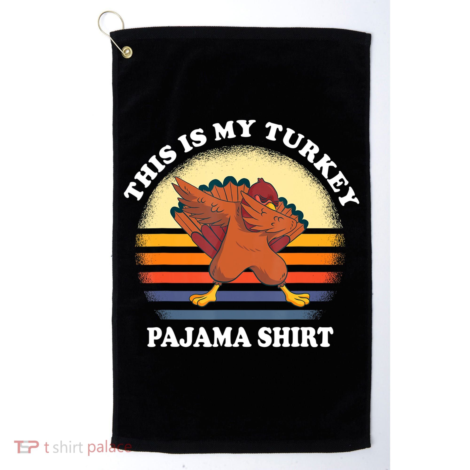 This Is My Turkey Pajama Thanksgiving Gobble Golf Towel