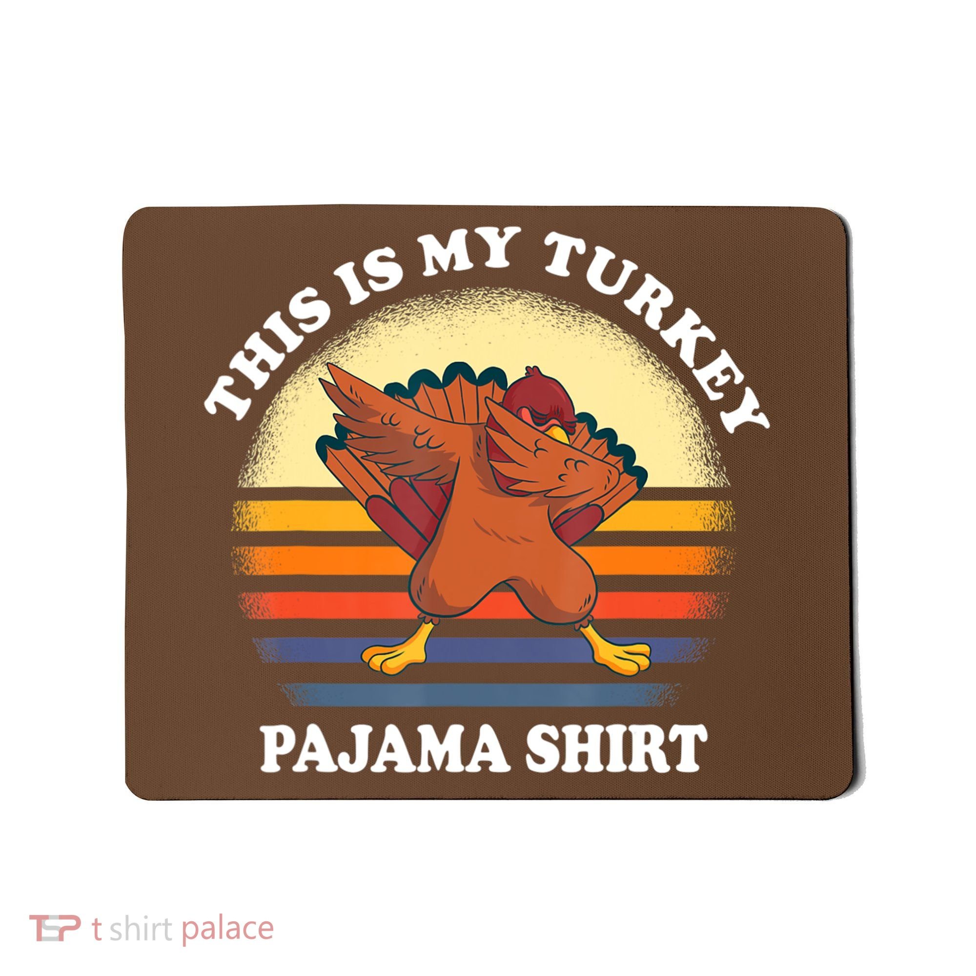 This Is My Turkey Pajama Thanksgiving Gobble Mousepad