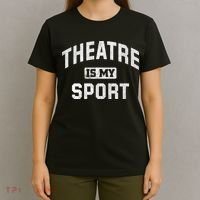 Theatre Is My Sport Theatre Quote Gift Funny Thespian Gift T-Shirt thumb 4