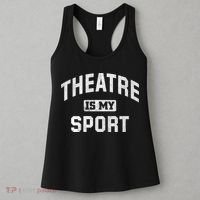 Theatre Is My Sport Theatre Quote Gift Funny Thespian Gift Women's Tank Top thumb 3