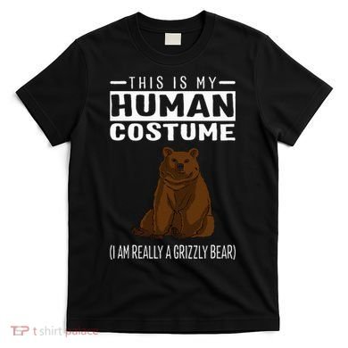 This Is My Human Costume IM Really A Grizzly Bear T-Shirt