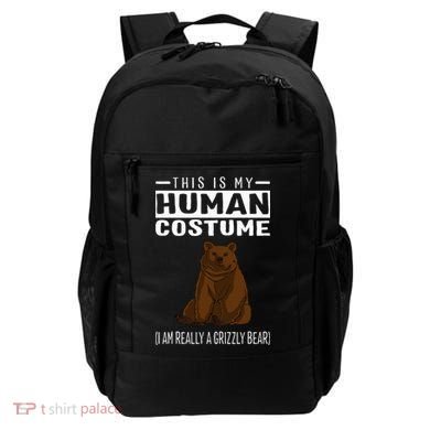 This Is My Human Costume IM Really A Grizzly Bear Backpack