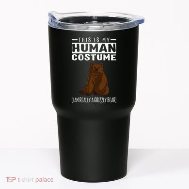 This Is My Human Costume IM Really A Grizzly Bear Tumbler