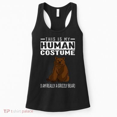This Is My Human Costume IM Really A Grizzly Bear Women's Tank Top