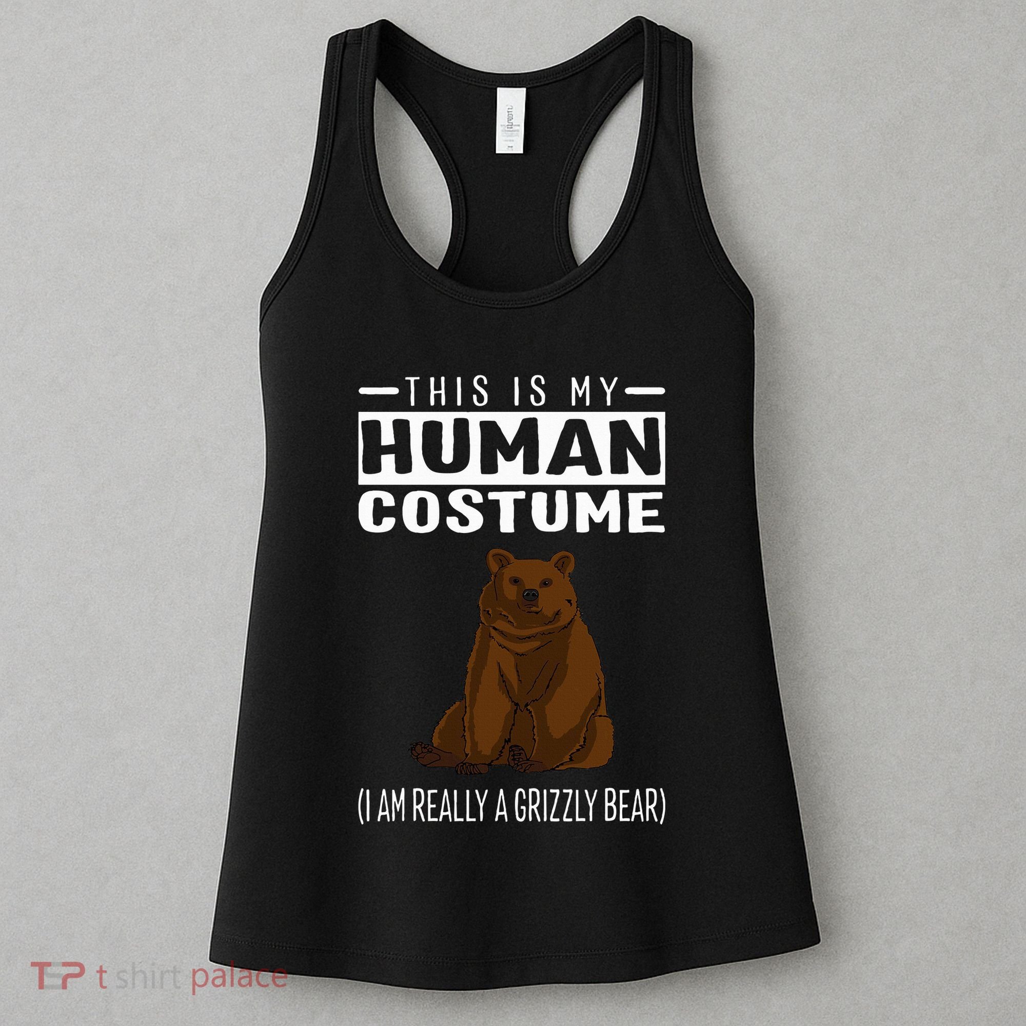 This Is My Human Costume IM Really A Grizzly Bear Women's Tank Top