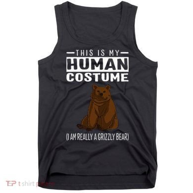 This Is My Human Costume IM Really A Grizzly Bear Tank Top