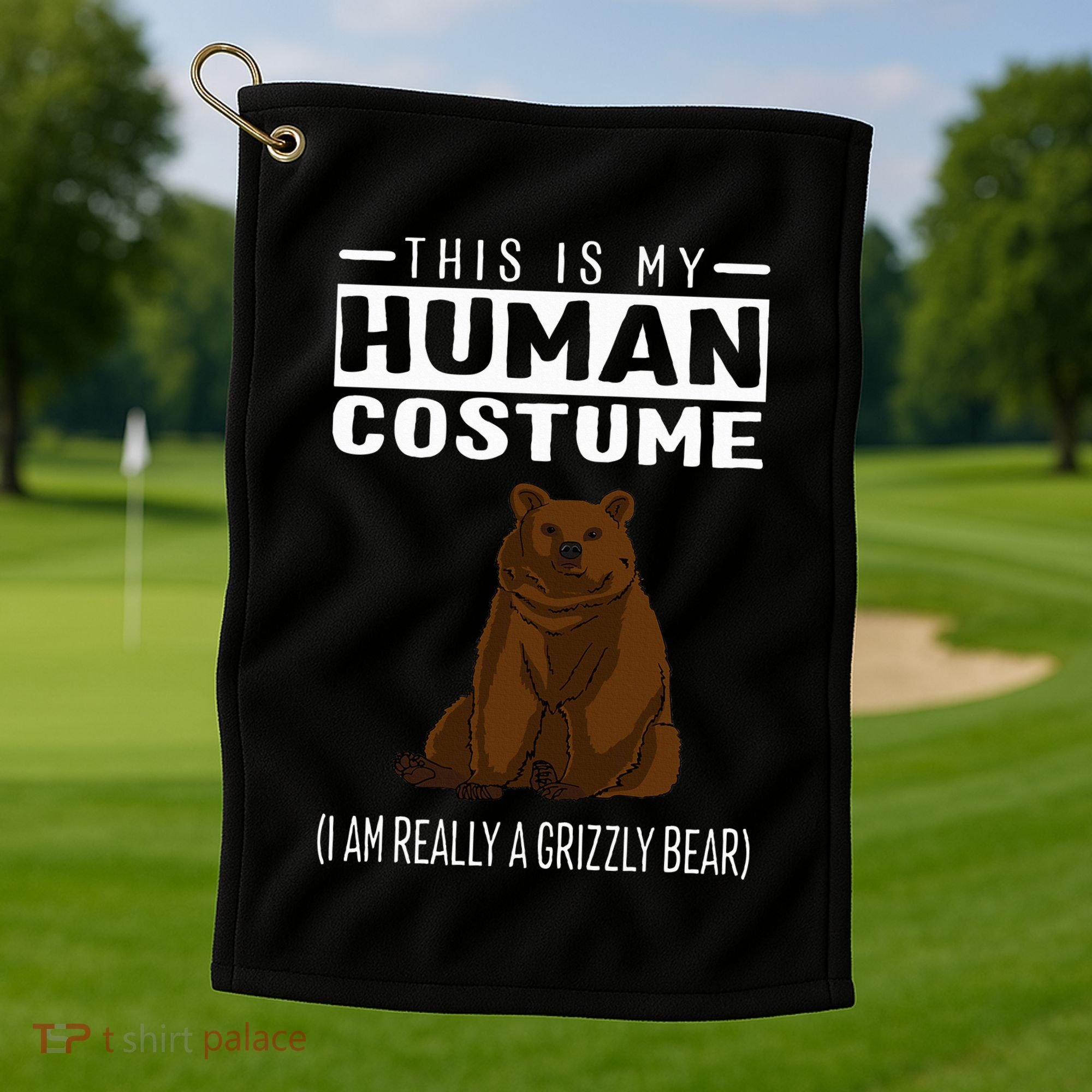 This Is My Human Costume IM Really A Grizzly Bear Golf Towel