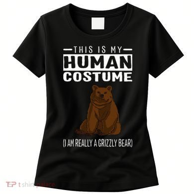 This Is My Human Costume IM Really A Grizzly Bear Women's T-Shirt