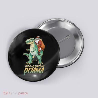 This Is My Christmas Pijama Santa Riding T Rex Button