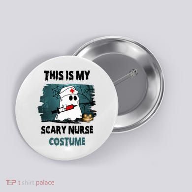 This Is My Scary Nurse Halloween Costume Button